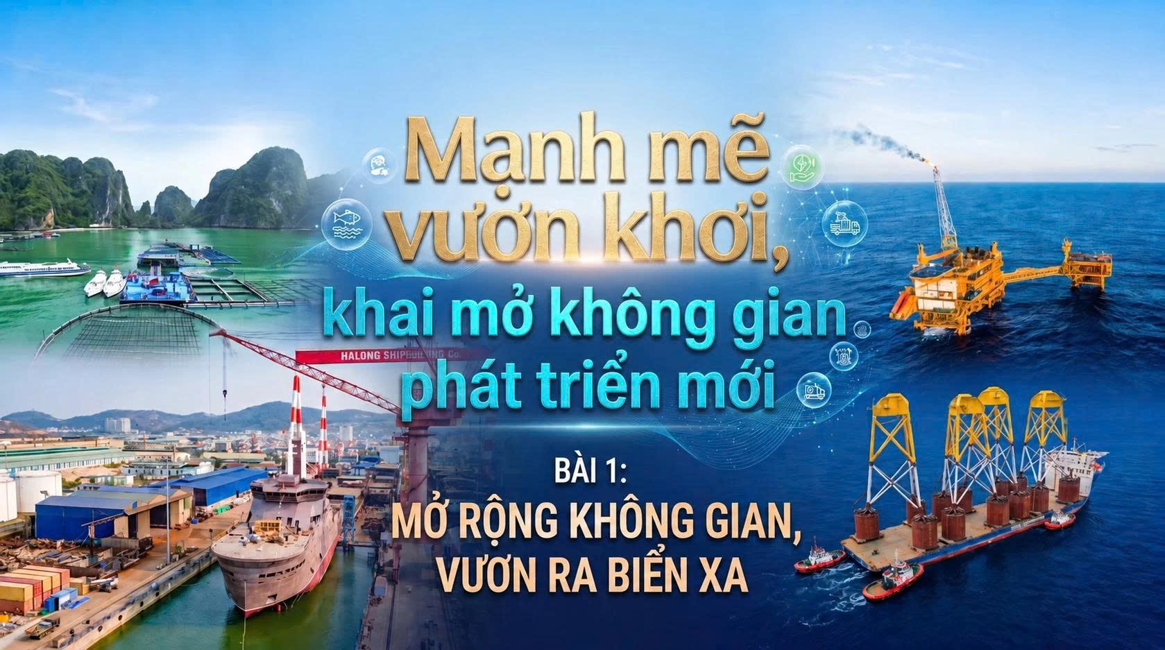 Mạnh mẽ vươn khơi,  khai mở không gian phát triển mới