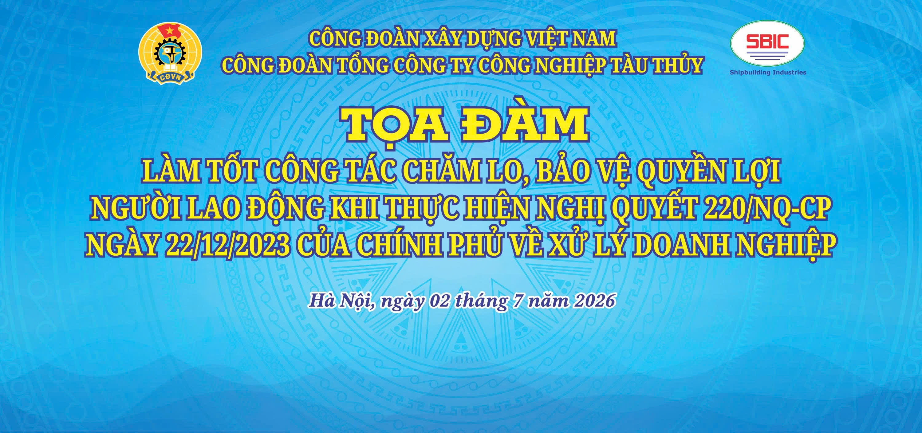 CÔNG ĐOÀN SBIC PHỐI HỢP TỔ CHỨC TỌA ĐÀM, TĂNG CƯỜNG ĐỐI THOẠI BẢO VỆ QUYỀN LỢI NGƯỜI LAO ĐỘNG KHI THỰC HIỆN NGHỊ QUYẾT 220/NQ-CP