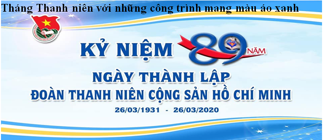 Tháng Thanh niên với những công trình mang màu áo xanh