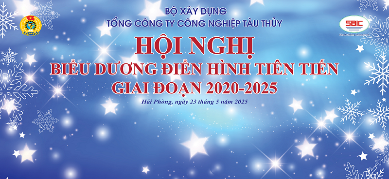 HỘI NGHỊ BIỂU DƯƠNG ĐIỂN HÌNH TIÊN TIẾN TOÀN TỔNG CÔNG TY GIAI ĐOẠN 2020 – 2025.