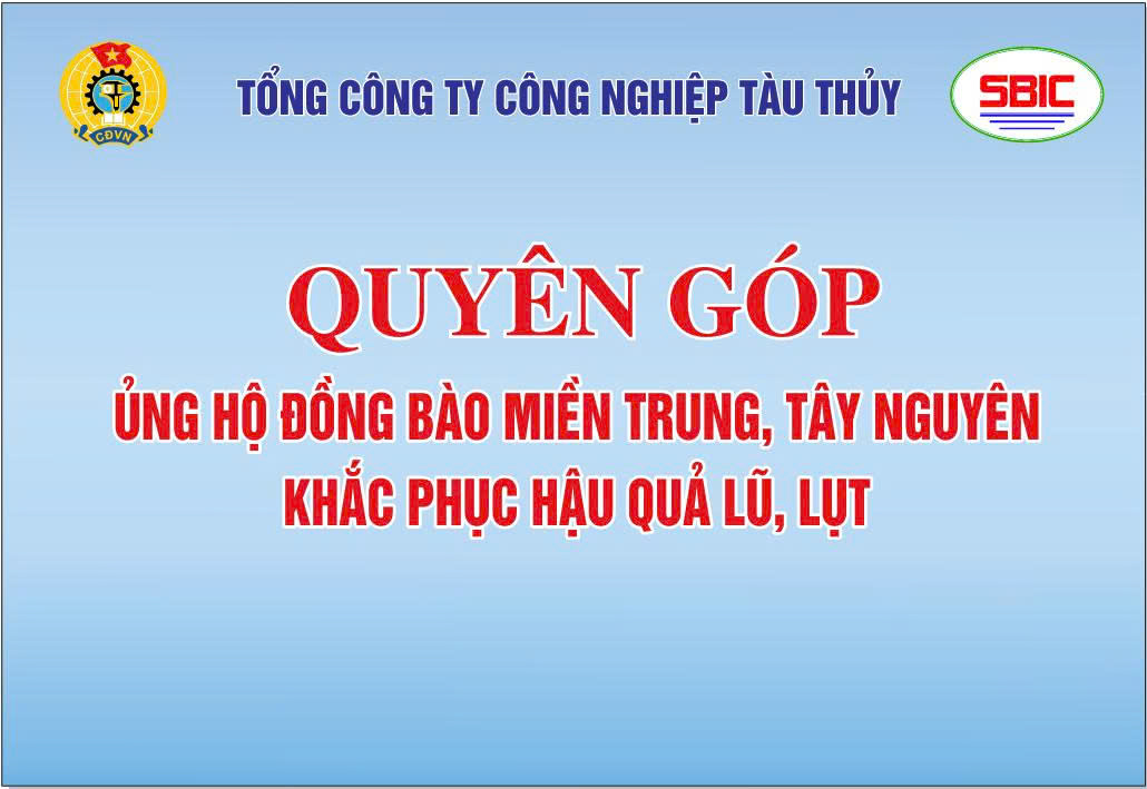 ĐẢNG ỦY TỔNG CÔNG CÔNG NGHIỆP TÀU THỦY PHÁT ĐỘNG QUYÊN GÓP, ỦNG HỘ ĐỒNG BÀO MIỀN TRUNG, TÂY NGUYÊN BỊ THIỆT HẠI DO BÃO LŨ