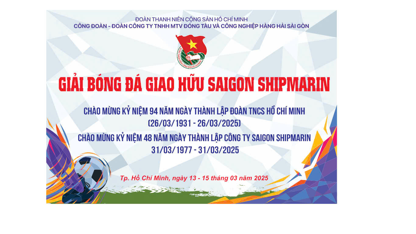 SÔI NỔI GIẢI BÓNG ĐÁ GIAO HỮU SAIGON SHIPMARIN  CHÀO MỪNG KỶ NIỆM 94 NĂM THÀNH LẬP ĐOÀN TNCS HCM  VÀ KỶ NIỆM 48 NĂM THÀNH LẬP CÔNG TY