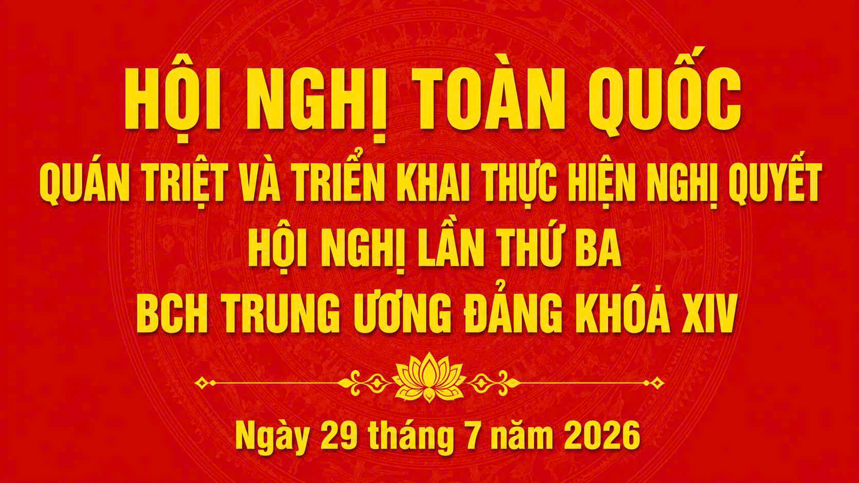 HỘI NGHỊ TOÀN QUỐC QUÁN TRIỆT VÀ TRIỂN KHAI THỰC HIỆN NGHỊ QUYẾT HỘI NGHỊ LẦN THỨ BA  BCH TRUNG ƯƠNG ĐẢNG KHÓA XIV